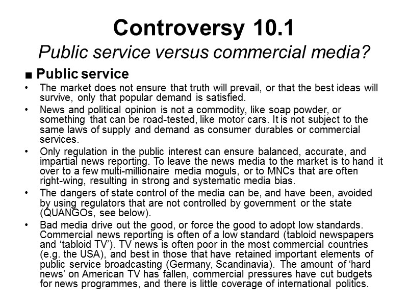 Controversy 10.1 Public service versus commercial media? ■ Public service The market does not